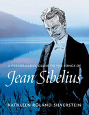 A Performance Guide to the Songs of Jean Sibelius