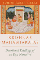 Krishna's Mahabharatas : Devotional Retellings of an Epic Narrative-9780197753552