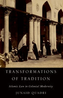 Transformations of Tradition : Islamic Law in Colonial Modernity-9780197754580