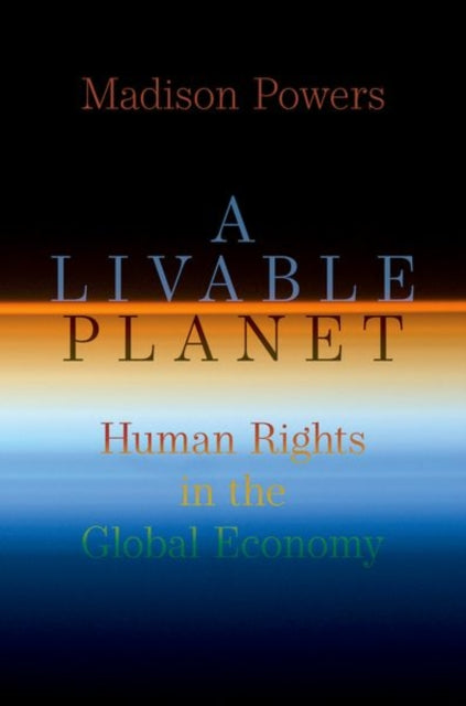A Livable Planet : Human Rights in the Global Economy-9780197756003