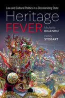 Heritage Fever : Law and Cultural Politics in a Decolonizing State-9780197756058