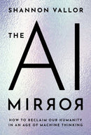 The AI Mirror : How to Reclaim Our Humanity in an Age of Machine Thinking-9780197759066