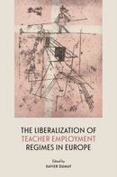 The Liberalization of Teacher Employment Regimes in Europe-9780197761687