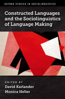 Constructed Languages and the Sociolinguistics of Language Making