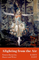 Alighting from the Air : A Biography of Tamara Karsavina-9780197763209