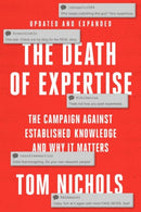 The Death of Expertise : The Campaign against Established Knowledge and Why it Matters-9780197763834