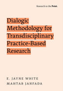 Dialogic Methodology for Transdisciplinary Practice-Based Research-9780197764442