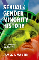 Sexual and Gender Minority History : A Counter-Narrative-9780197765470