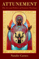 Attunement : The Art and Politics of Feminist Theology-9780197765616