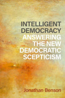 Intelligent Democracy : Answering the New Democratic Scepticism-9780197767283