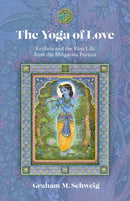 The Yoga of Love : Krishna and the Rasa Lila from the Bhagavata Purana-9780197768433