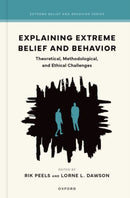 Explaining Extreme Belief and Behavior : Theoretical, Methodological, and Ethical Challenges-9780197768884