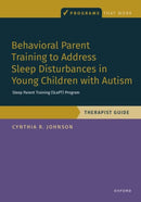 Behavioral Parent Training to Address Sleep Disturbances in Young Children with ASD : Therapist Guide-9780197772942