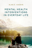 Mental Health Interventions in Everyday Life : Beyond Psychotherapy to Reduce Symptoms of Mental Disorders and Improve Wellbeing-9780197773659