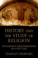 History and the Study of Religion : The Ancient Mediterranean as a Test Case-9780197775677