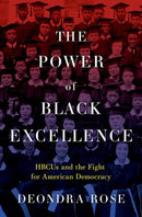 The Power of Black Excellence : HBCUs and the Fight for American Democracy-9780197776599