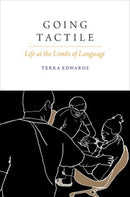 Going Tactile : Life at the Limits of Language-9780197778036