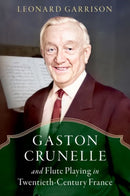 Gaston Crunelle and Flute Playing in Twentieth-Century France-9780197778548