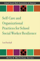 Self-Care and Organizational Practices for School Social Worker Resilience-9780197779040