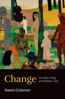 Change : The New Thing and Modern Jazz-9780197780091