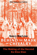 Behind the Mask of Chivalry : The Making of the Second Ku Klux Klan- 30th Anniversary Edition-9780197782903