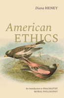 American Ethics : An Introduction to Pragmatist Moral Philosophy-9780197784242