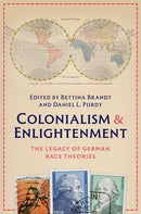 Colonialism and Enlightenment : The Legacy of German Race Theories-9780197785027