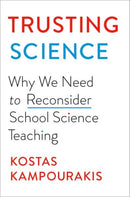 Trusting Science : Why We Need to Reconsider School Science Teaching-9780197787106