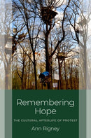 Remembering Hope : The Cultural Afterlife of Protest-9780197789711