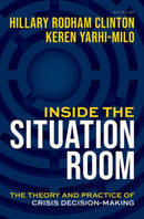 Inside the Situation Room : The Theory and Practice of Crisis Decision-Making-9780197791004