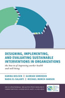 Designing, Implementing, and Evaluating Sustainable Interventions in Organizations : The How-To of Improving Worker Health and Well-being-9780197791592