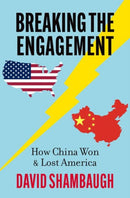 Breaking the Engagement : How China Won & Lost America-9780197792421