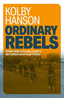 Ordinary Rebels : Rank-and-File Militants between War and Peace-9780197792773