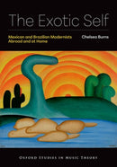 The Exotic Self : Mexican and Brazilian Modernists Abroad and at Home-9780197792865