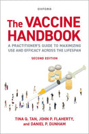 The Vaccine Handbook : A Practitioner's Guide to Maximizing Use and Efficacy across the Lifespan-9780197792933