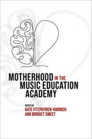 Motherhood in the Music Education Academy-9780197793503