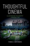 Thoughtful Cinema : Illustrating Philosophy Through Film-9780197793688