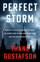 Perfect Storm : Russia's Failed Economic Opening, the Hurricane of War and Sanctions, and the Uncertain Future-9780197795682