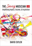 The Savvy Musician 2.0 : Amplifying Impact, Income, and Inspiration-9780197796368
