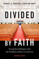 Divided by Faith : Evangelical Religion and the Problem of Race in America, Second Edition-9780197796726