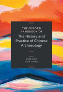 The Oxford Handbook of the History and Practice of Chinese Archaeology-9780197800324