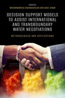 Decision Support Models to Assist International and Transboundary Water Negotiations : Methodologies and Applications-9780197802571