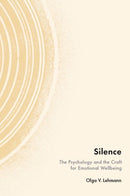 Silence : The Psychology and the Craft for Emotional Wellbeing-9780197802748