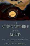 The Blue Sapphire of the Mind : Notes for a Contemplative Ecology-9780197802793