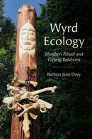 Wyrd Ecology : Heathen Ritual and Gifting Relations-9780197804926