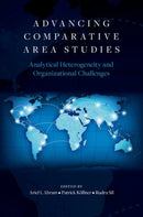 Advancing Comparative Area Studies : Analytical Heterogeneity and Organizational Challenges-9780197809372