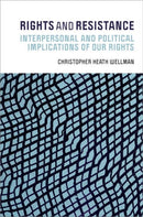 Rights and Resistance : Interpersonal and Political Implications of Our Rights-9780197809808