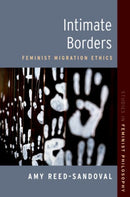 Intimate Borders : Feminist Migration Ethics-9780197810323