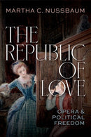 The Republic of Love : Opera and Political Freedom-9780197812556