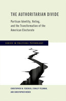 The Authoritarian Divide : Partisan Identity, Voting, and the Transformation of the American Electorate-9780197813348
